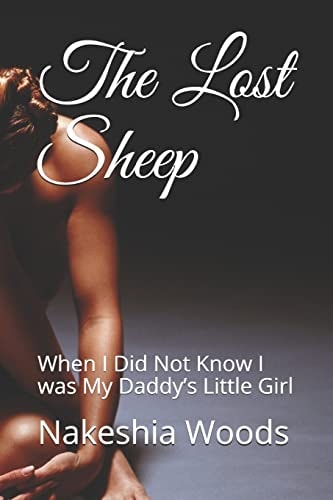 The Lost Sheep When I Did Not Know I Was My Daddy's Little Girl