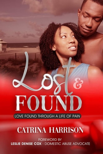 Lost and Found Love Found Through a Life of Pain