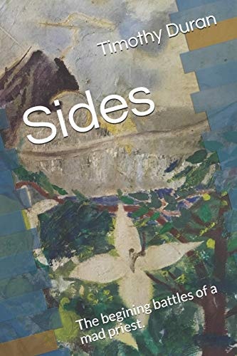 Sides The Begining Battles of a Mad Priest.
