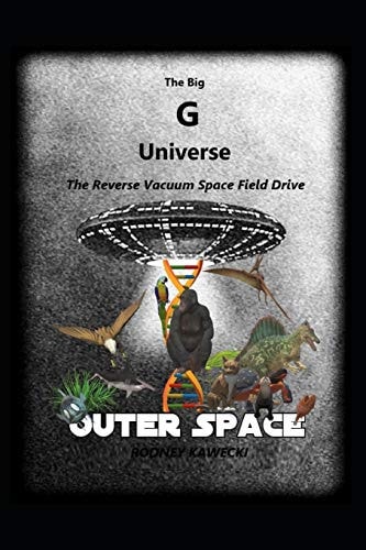 The Big G Universe Receding Reverse Vacuum Faster Than Light Space Field Drive