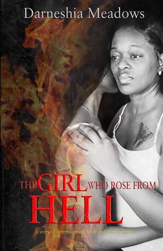 The Girl Who Rose From Hell A Story of Determination, Pain, and Perseverance