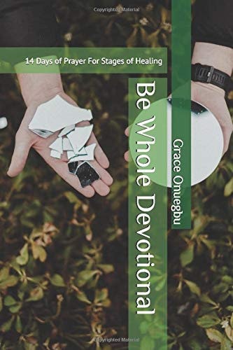 Be Whole Devotional 14 Days of Prayer For Stages of Healing