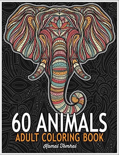 60 Animals An Adult Coloring Book: Stress Relieving Designs Animals, Mandalas, Flowers, Paisley Patterns And So Much More: Coloring Book For Adults