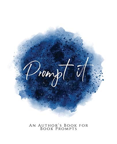 Prompt It! An Author's Book for Book Prompts Blue Version