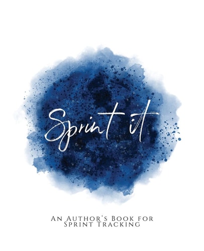 Sprint It! An Author's Book for Sprint Tracking Blue Version