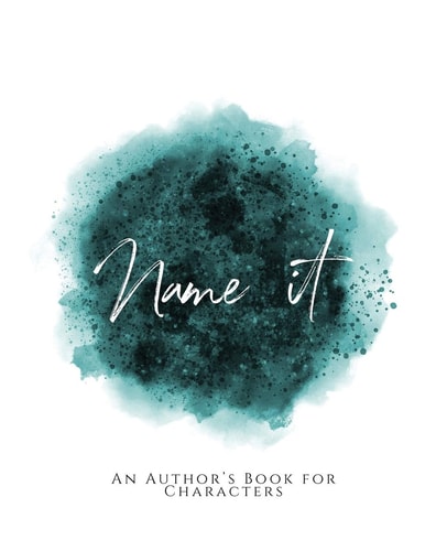 Name It! An Author's Book for Characters Teal Green Version