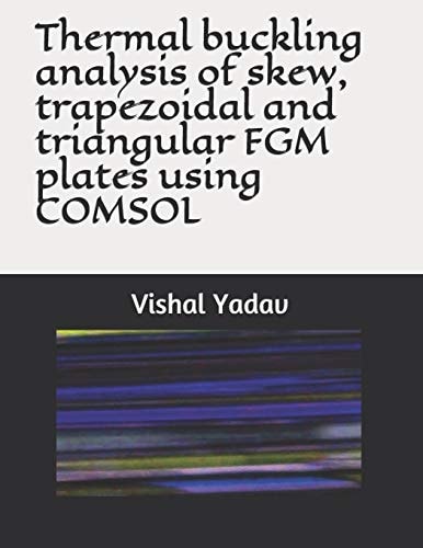 Thermal Buckling Analysis of Skew, Trapezoidal and Triangular FGM Plates Using COMSOL