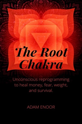 The Root Chakra. Unconscious Reprogramming to Heal Mony, Fear, Weight and Survival 6" X 9" 24 PAGE In Order to Repeat Writing Affirmations