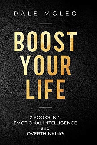 Boost Your Life 2 BOOKS in 1: EMOTIONAL INTELLIGENCE and OVERTHINKING