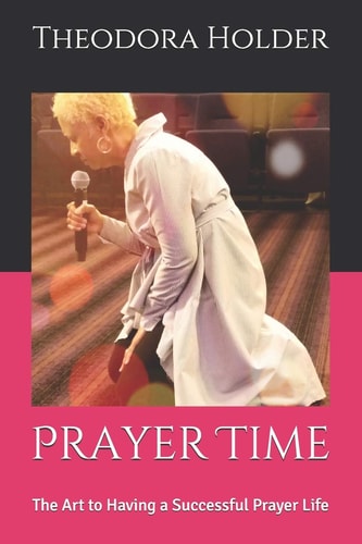 Prayer Time The Art to Having a Successful Prayer Life