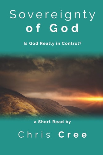 Sovereignty of God Is God Really in Control?