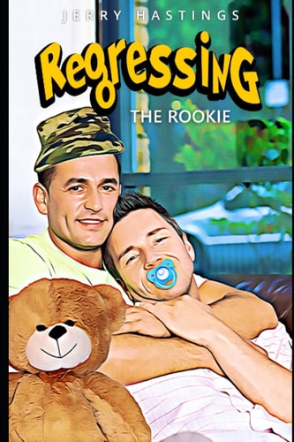 Regressing the Rookie A Military Gay Age Play Instalove Romance