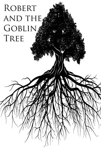 Robert and the Goblin Tree
