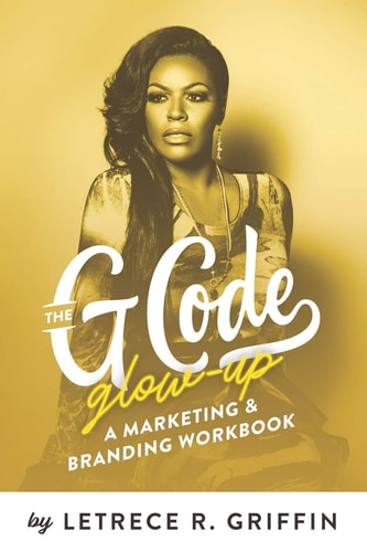 The G Code Glow-Up A Marketing & Branding Workbook