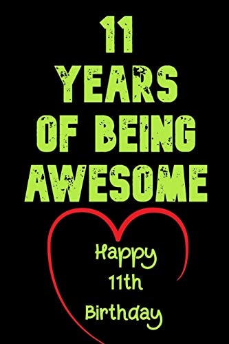 11 Years Of Being Awesome Happy 11th Birthday 11 Years Old Gift for Boys & Girls