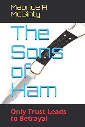 The Sons of Ham Only Trust Leads to Betrayal