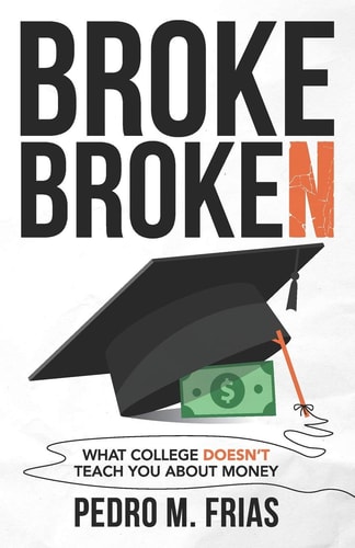 Broke Broken What College Doesn't Teach You About Money