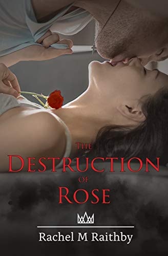 The Destruction of Rose A High School Bully Romance