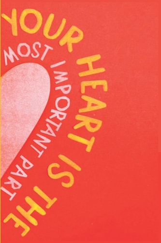 Your Heart Is the Most Important Part