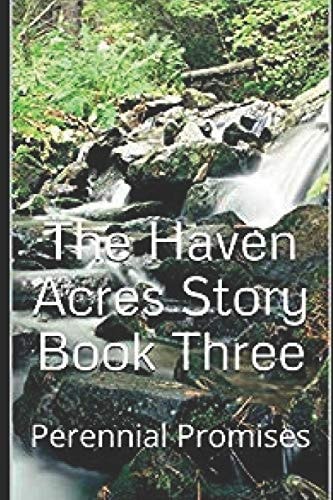 The Haven Acres Story Book Three Perennial Promises