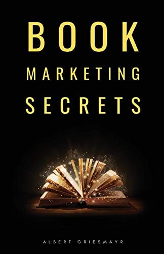 Book Marketing Secrets The 10 Fundamental Secrets for Selling More Books and Creating a Successful Book Publishing Career