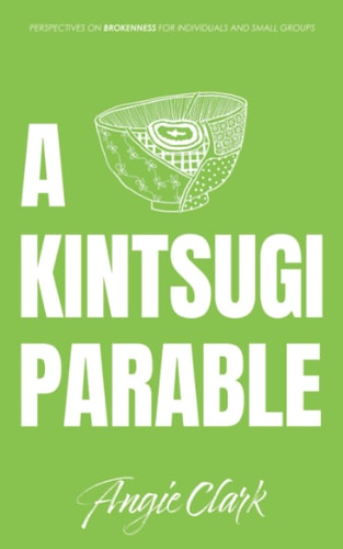 A Kintsugi Parable Perspectives on Brokenness