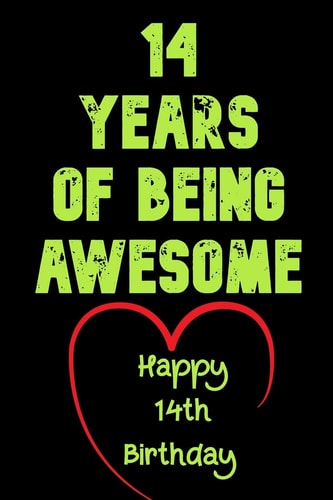 14Years Of Being Awesome, Happy 14th Birthday 14 Years Old Gift for Boys & Girls
