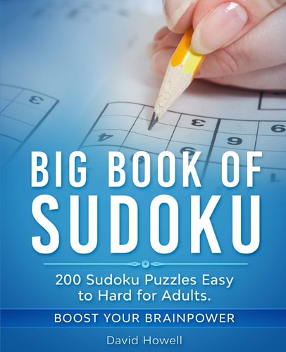 Big Book of Sudoku 200 Sudoku Puzzles Easy to Hard for Adults. Boost Your Brainpower