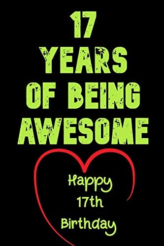 17 Years Of Being Awesome Happy 17th Birthday 17 Years Old Gift for Boys & Girls