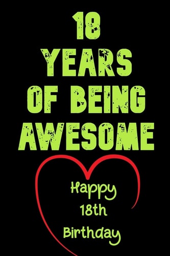 18 Years Of Being Awesome Happy 18th Birthday 18 Years Old Gift for Boys & Girls