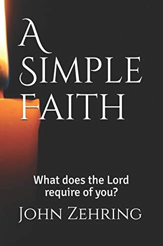 A Simple Faith What Does the Lord Require of You?