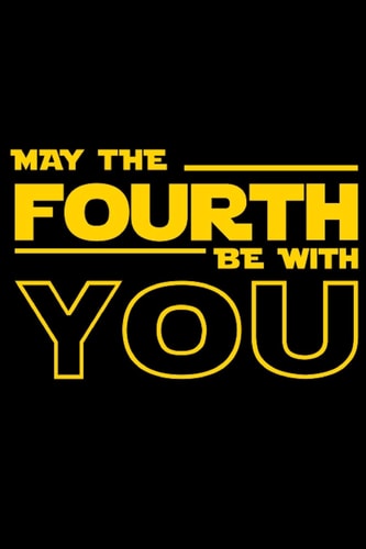 May the Fourth Be with You