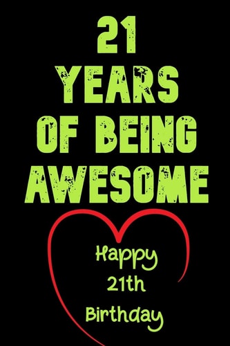 21 Years Of Being Awesome Happy 21th Birthday 21 Years Old Gift for Boys & Girls