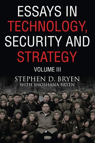 Essays in Technology, Security and Strategy, Volume III