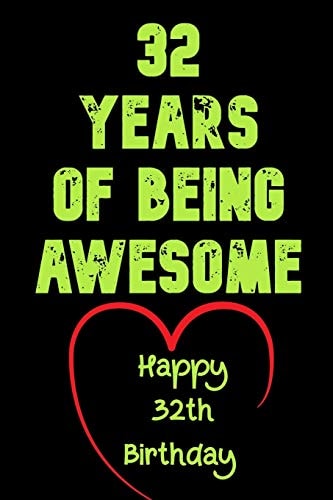 32 Years Of Being Awesome Happy 32th Birthday 32 Years Old Gift for Boys & Girls