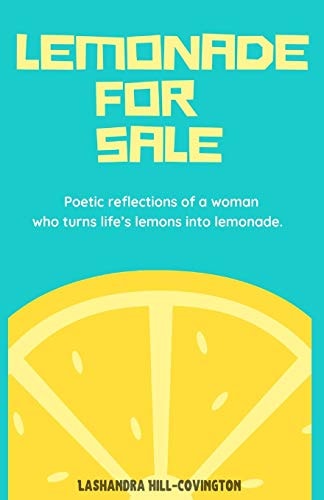 Lemonade for Sale Poetic Reflections of a Woman Who Turns Life's Lemons Into Lemonade.
