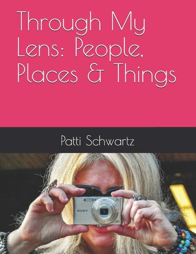 Through My Lens People, Places & Things