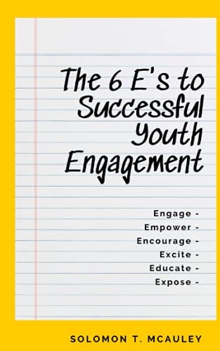 The 6 E's to Successful Youth Engagement Engage Empower Encourage Excite Educate Expose