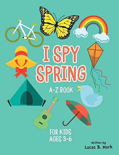 I Spy Spring A-Z Book For Kids Ages 3-6: A Fun Guessing Game!