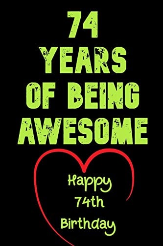 74 Years Of Being Awesome Happy 74th Birthday 74 Years Old Gift for Boys & Girls