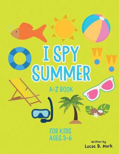 I Spy Summer A-Z Book For Kids Ages 3-6: A Fun Guessing Game!