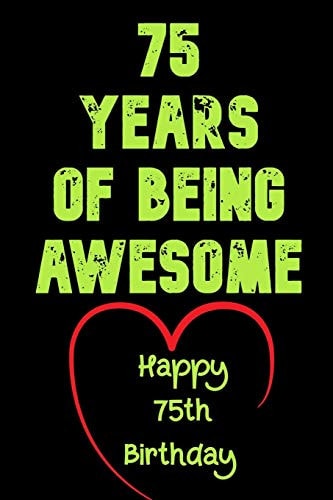 75 Years Of Being Awesome Happy 75th Birthday 75 Years Old Gift for Boys & Girls