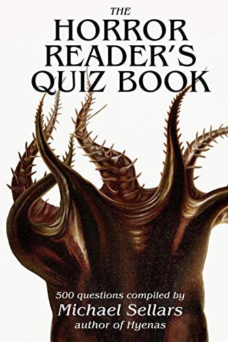 The Horror Reader's Quiz Book 500 Horror Fiction Quiz Questions