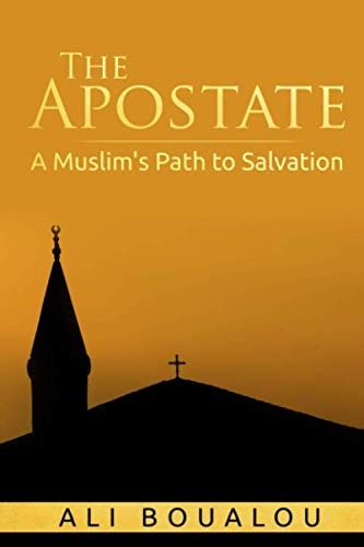 The Apostate A Muslim's Path to Salvation