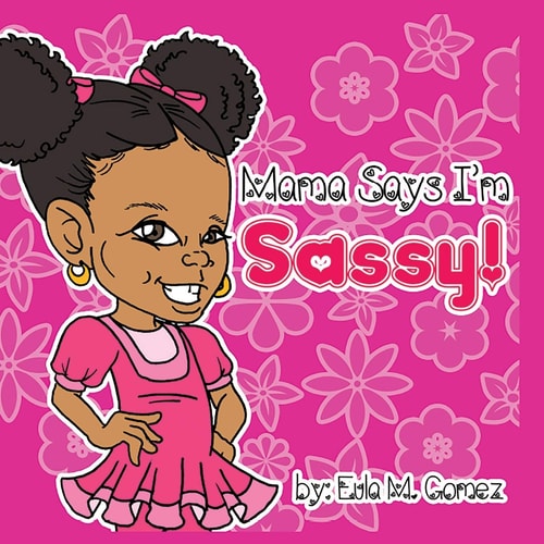 Mama Says I'm Sassy
