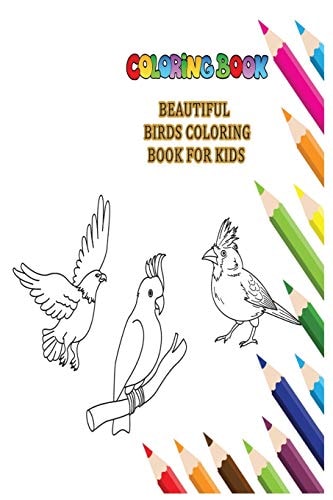 Beautiful Birds Coloring Book for Kids Collection of 40 Stress Relieving Bird Illustrations for Mindful Coloring