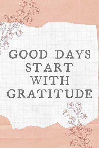 Good Days Start With Gratitude