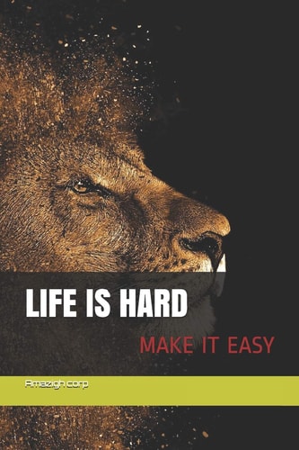 Life Is Hard Make It Easy La Vie Est Rude Rend la Facile
