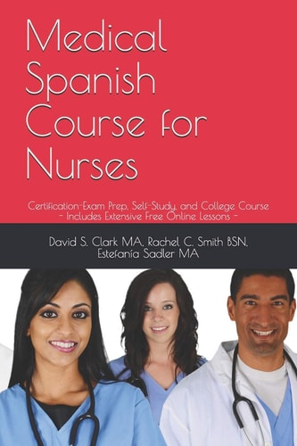 Medical Spanish Course for Nurses Certification-Exam Prep, Self-Study, and College Course