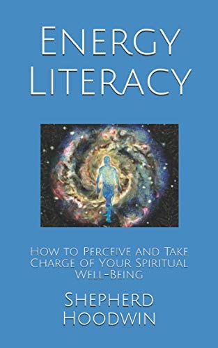 Energy Literacy How to Perceive and Take Charge of Your Spiritual Well-Being